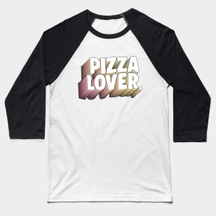 Pizza Lover. Fun Typographic Foodie Gift Idea Baseball T-Shirt